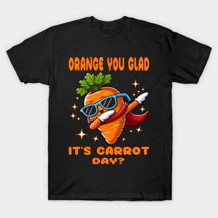 Orang You Glade It's Carrot Day? (Funny Carrot Dabbing Tee) T-Shirt